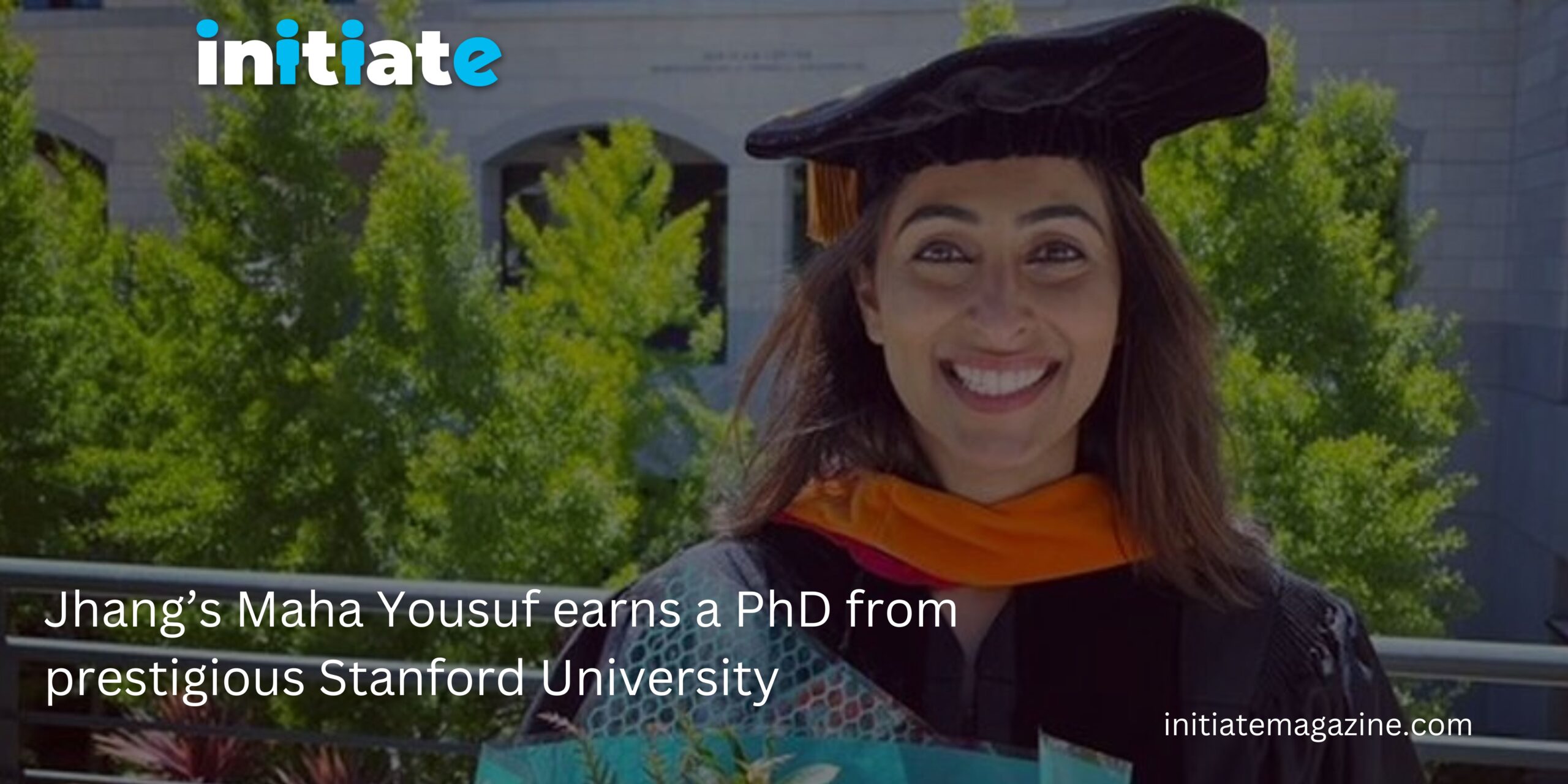 Jhang’s Maha Yousuf earns a PhD from prestigious Stanford University